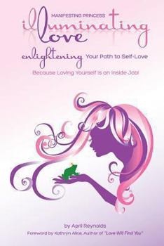 Paperback Manifesting Princess - Illuminating Love: Enlightening Your Path to Self-Love Book