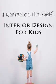 Paperback I wanna do it myself. Interior Design for Kids Book