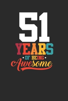 51 Years Of Being Awesome: Small Lined Notebook –  Awesome Birthday Gift Idea
