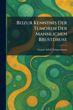 Paperback Beizur Kenntnis Der Tumoren Der Mannlichen Brustdruse [German] Book