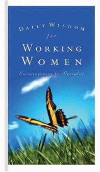Hardcover Daily Wisdom for Working Women: Encouragement for Every Day Book