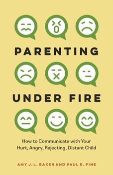 Hardcover Parenting Under Fire: How to Communicate with Your Hurt, Angry, Rejecting, Distant Child Book