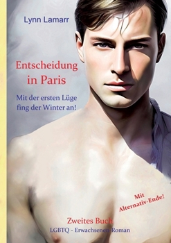Paperback Entscheidung in Paris: Mit der ersten Lüge fing der Winter an! [German] Book