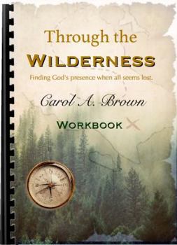 Paperback Through The wilderness WORKBOOK: A guided spiritual adventure through wilderness places. Book