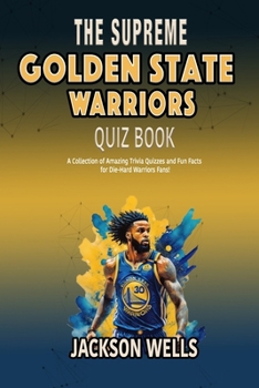 Paperback Golden State Warriors: The Supreme Quiz and Trivia Book on your favorite NBA teamled by Steph Curry Book