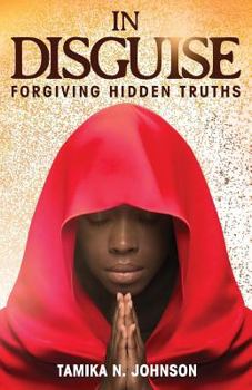 Paperback In Disguise: Forgiving Hidden Truths Book