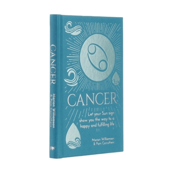 Hardcover Cancer: Let Your Sun Sign Show You the Way to a Happy and Fulfilling Life Book