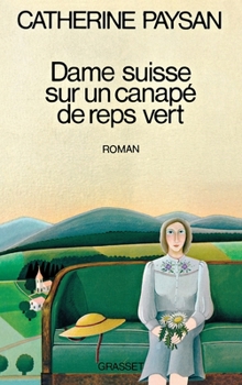 Paperback Dame suisse sur un canapé de reps vert [French] Book