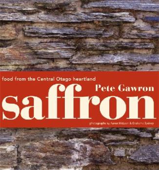 Hardcover Saffron: Food From the Central Otago Heartland Book