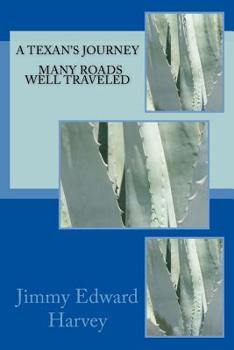 Paperback A TEXAN'S JOURNEY - Many Roads Well Traveled Book