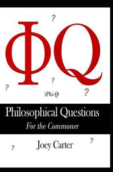 Paperback &#934; Q (Phi-Q): Philosophical Questions for the Commoner Book