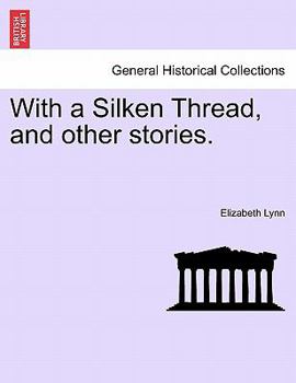 Paperback With a Silken Thread, and Other Stories. Vol. II Book