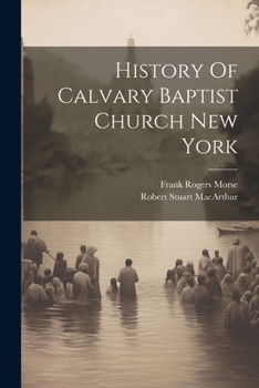 Paperback History Of Calvary Baptist Church New York Book