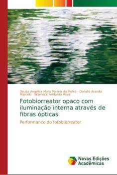 Fotobiorreator opaco com iluminação interna através de fibras ópticas