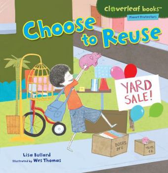 Choose to Reuse - Book  of the Planet Protectors