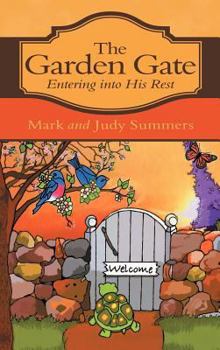 Hardcover The Garden Gate: Entering Into His Rest Book