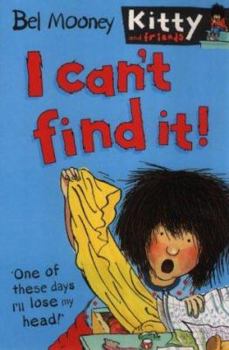 I Can't Find it - Book #2 of the Kitty And Friends