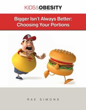 Hardcover Bigger Isn't Always Better: Choosing Your Portions Book