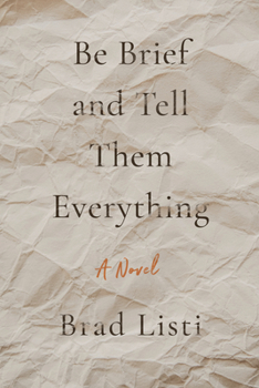 Paperback Be Brief and Tell Them Everything Book