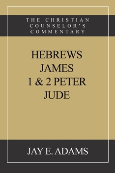 Paperback Hebrews, James. I & II Peter, Jude: The Christian Counselor's Commentary Book