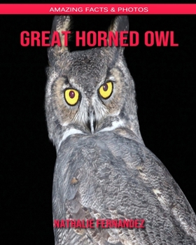 Great Horned Owl: Amazing Facts & Photos