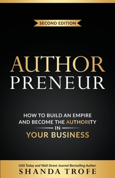 Paperback Authorpreneur: How to Build an Empire and Become the Authority in Your Business Book