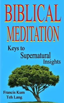 Paperback Biblical Meditation: Keys to supernatural insights Book