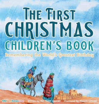 Hardcover The First Christmas Children's Book: Remembering the World's Greatest Birthday Book