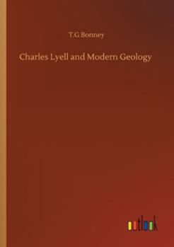 Charles Lyell and Modern Geology