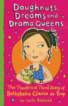 Hardcover Doughnuts, Dreams and Drama Queens: The Theatrical Third Diary of Bathsheba Clarice de Trop Book