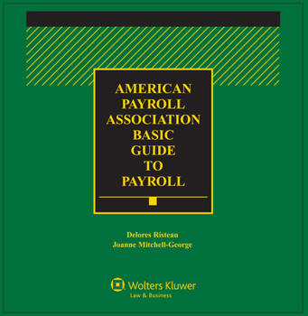Paperback American Payroll Association (Apa) Basic Guide to Payroll: 2020 Edition Book