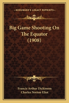 Paperback Big Game Shooting On The Equator (1908) Book