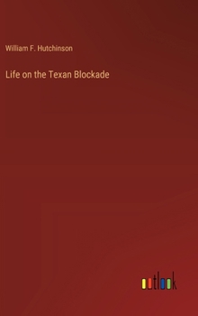 Hardcover Life on the Texan Blockade Book