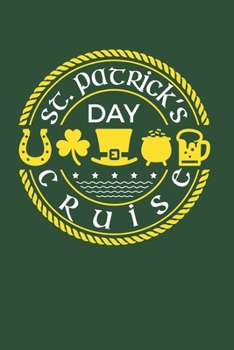 Paperback St. Patrick's Day Cruise: Cruise Travel Journal, Cruising Memory Book with Daily Activity Prompts Book