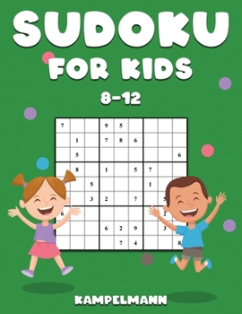 Paperback Sudoku for Kids 8-12: 200 Sudoku Puzzles for Childen 8 to 12 with Solutions - Increase Memory and Logic Book