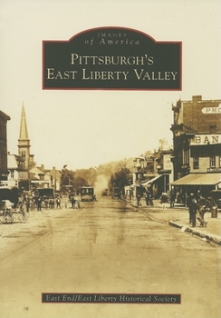 Pittsburgh's East Liberty Valley - Book  of the Images of America: Pennsylvania