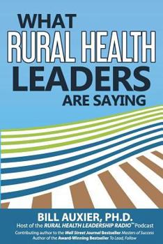 Paperback What Rural Health Leaders are Saying Book