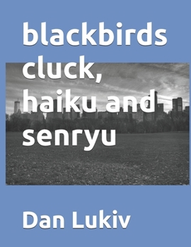 Paperback blackbirds cluck, haiku and senryu Book