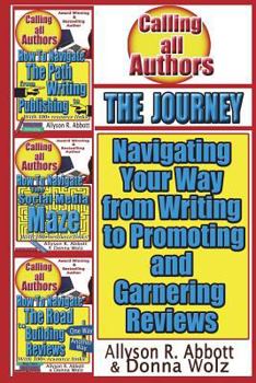 Paperback The Journey: Navigating your way from Writing to Promoting and Garnering Reviews Book