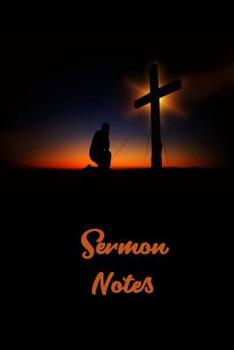 Paperback Sermon Notes: Page 6 x 9 With 120 Pages, A Christian Workbook, White Paper, Matte Finished Soft Cover. Book