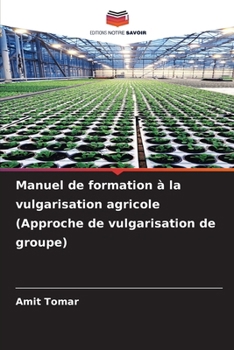 Paperback Manuel de formation à la vulgarisation agricole (Approche de vulgarisation de groupe) [French] Book