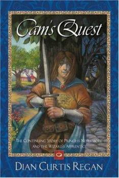 Hardcover Cam's Quest: The Continuing Story of Princess Nevermore and the Wizard's Apprentice Book