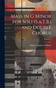 Hardcover Mass in G Minor for Soli (S.a.T.B.) and Double Chorus; Volume 2 Book