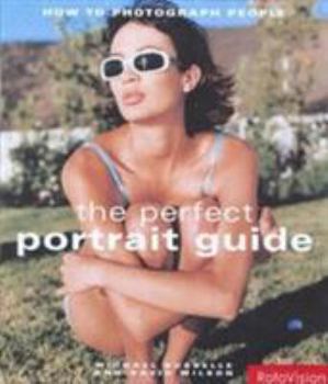 Hardcover Perfect Portrait Guide: How to Photograph People Book