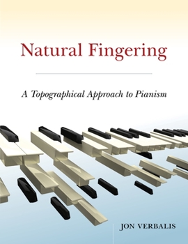 Paperback Natural Fingering: A Topographical Approach to Pianism Book