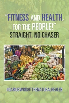 Paperback "Fitness and Health, for the People!" Straight, No Chaser Book
