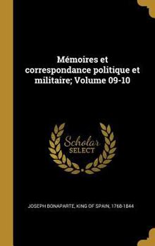 Hardcover Mémoires et correspondance politique et militaire; Volume 09-10 [French] Book