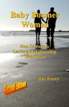 Paperback Baby Boomer Women: How To Form a Lasting Relationship With Them Book