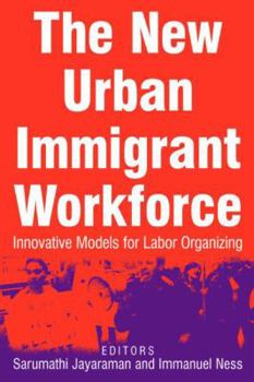 Paperback The New Urban Immigrant Workforce: Innovative Models for Labor Organizing Book