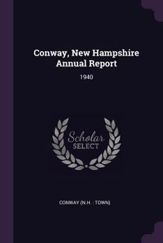 Paperback Conway, New Hampshire Annual Report: 1940 Book